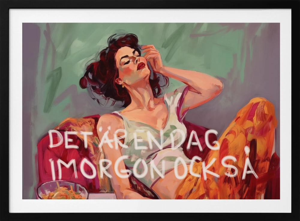 Tomorrow is a day too - Poster / Art Print