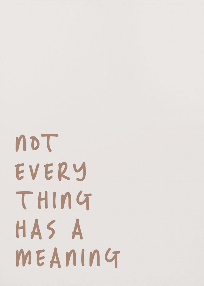 No Meaning - Poster / Art Print