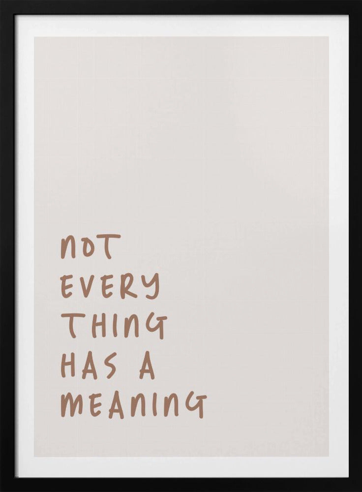No Meaning - Poster / Art Print