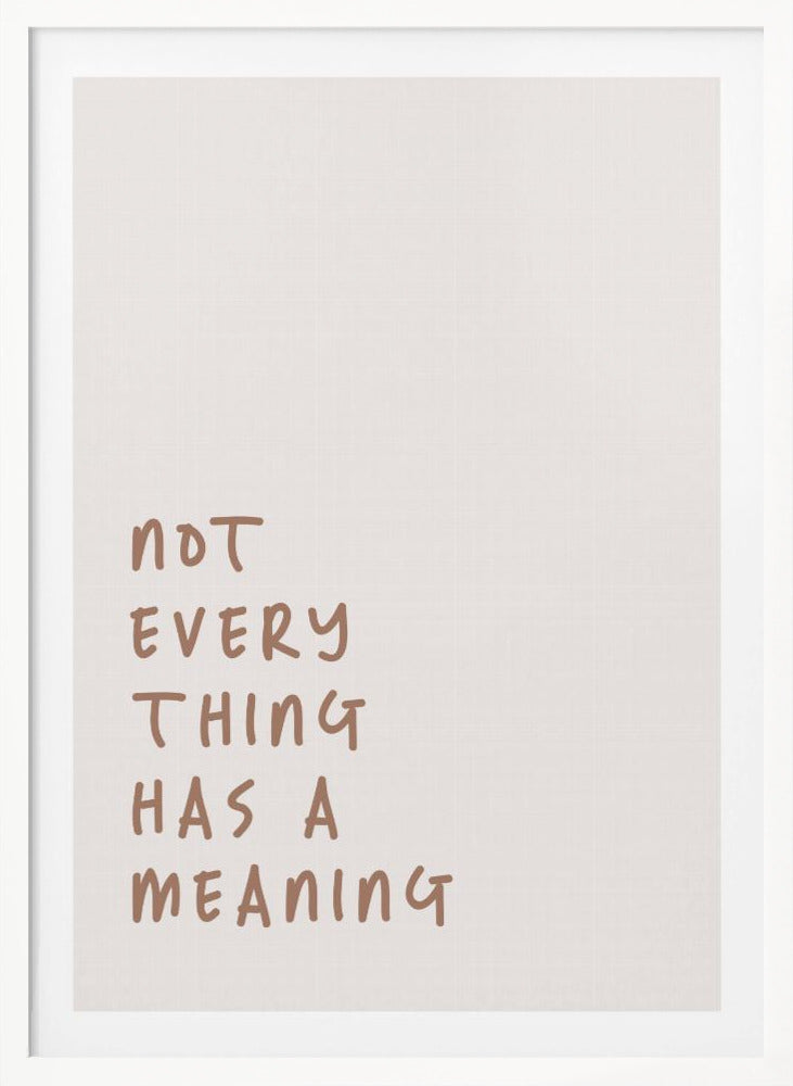 No Meaning - Poster / Art Print