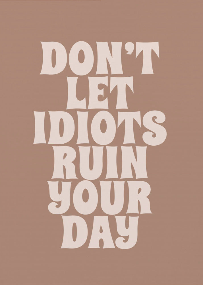 Ruin Your Day - Poster / Art Print