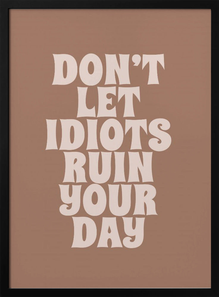 Ruin Your Day - Poster / Art Print
