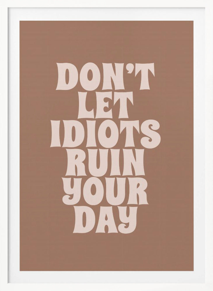 Ruin Your Day - Poster / Art Print