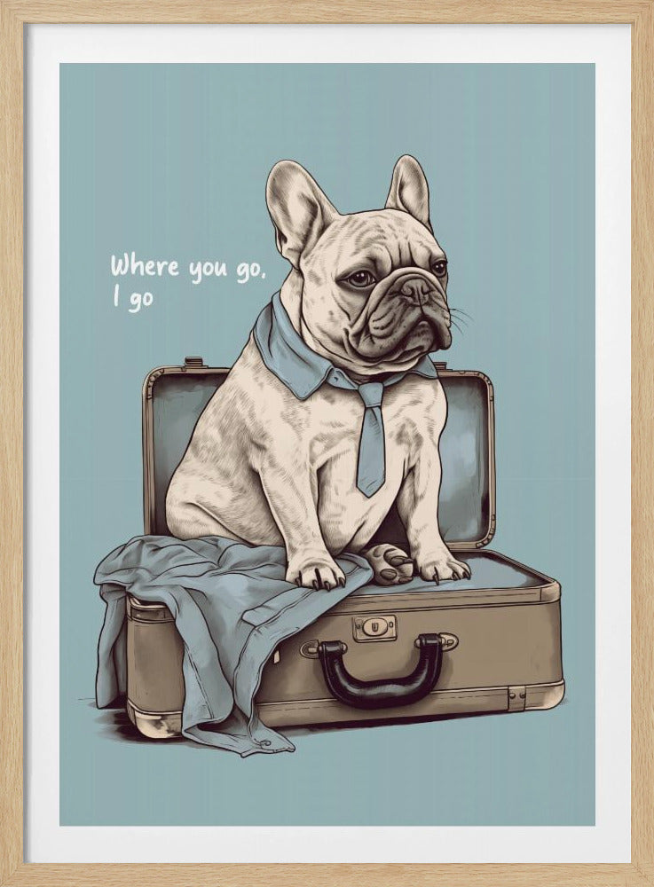 Frenchie Wants To Travel - Poster / Art Print