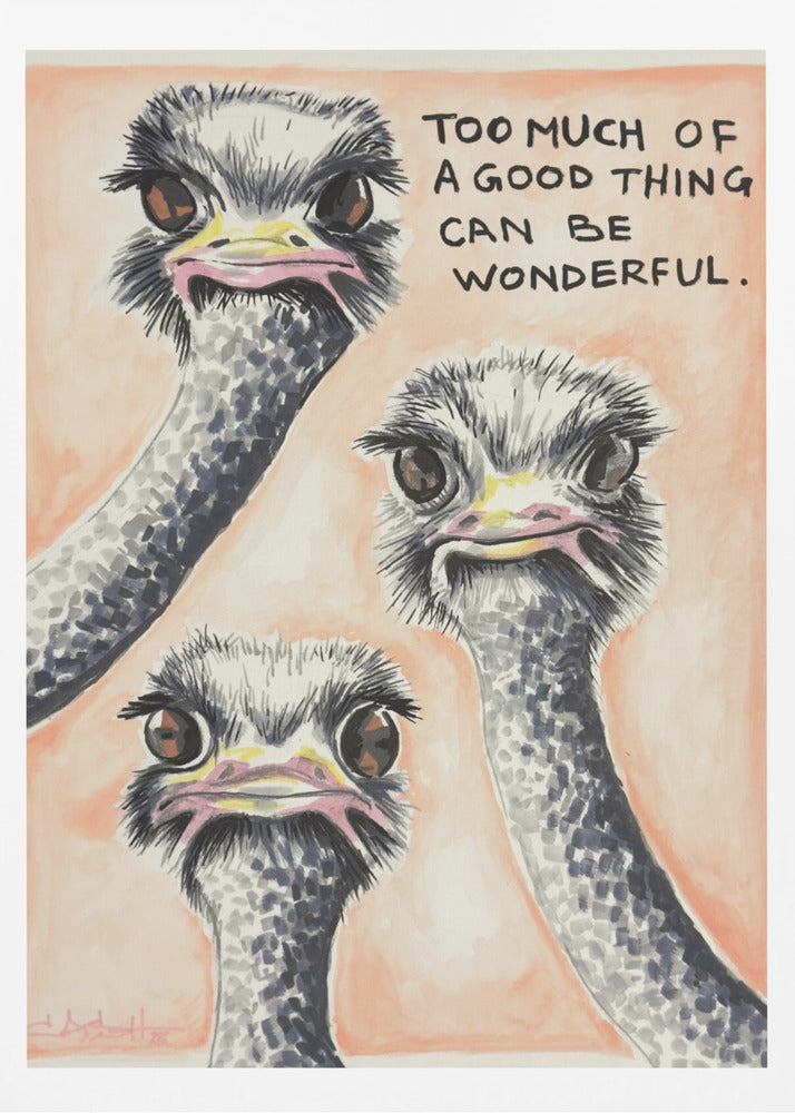 Too much of a good thing - Poster / Art Print