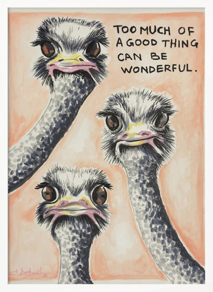 Too much of a good thing - Poster / Art Print