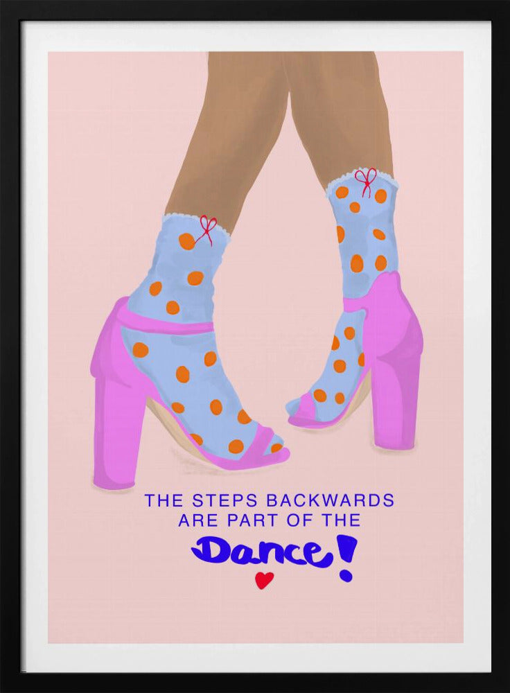 The steps backwards are Part of the Dance - Poster / Art Print