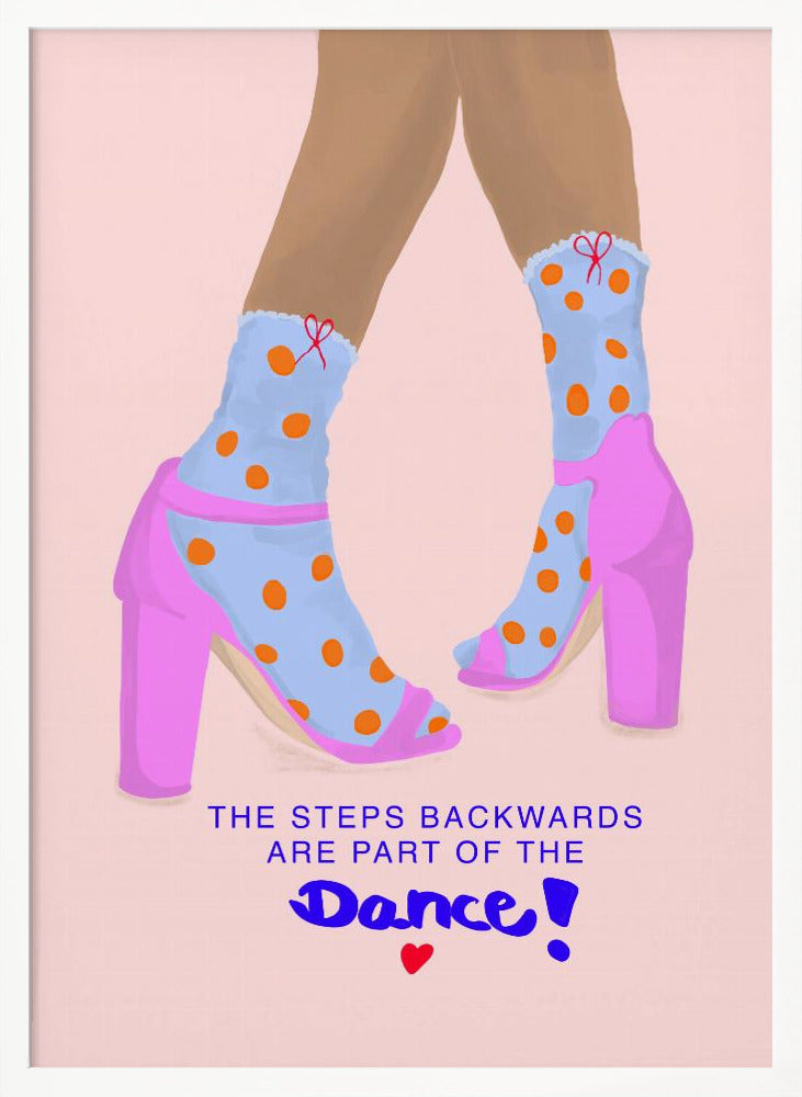 The steps backwards are Part of the Dance - Poster / Art Print