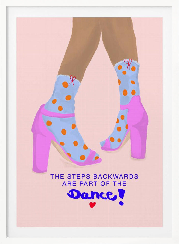 The steps backwards are Part of the Dance - Poster / Art Print
