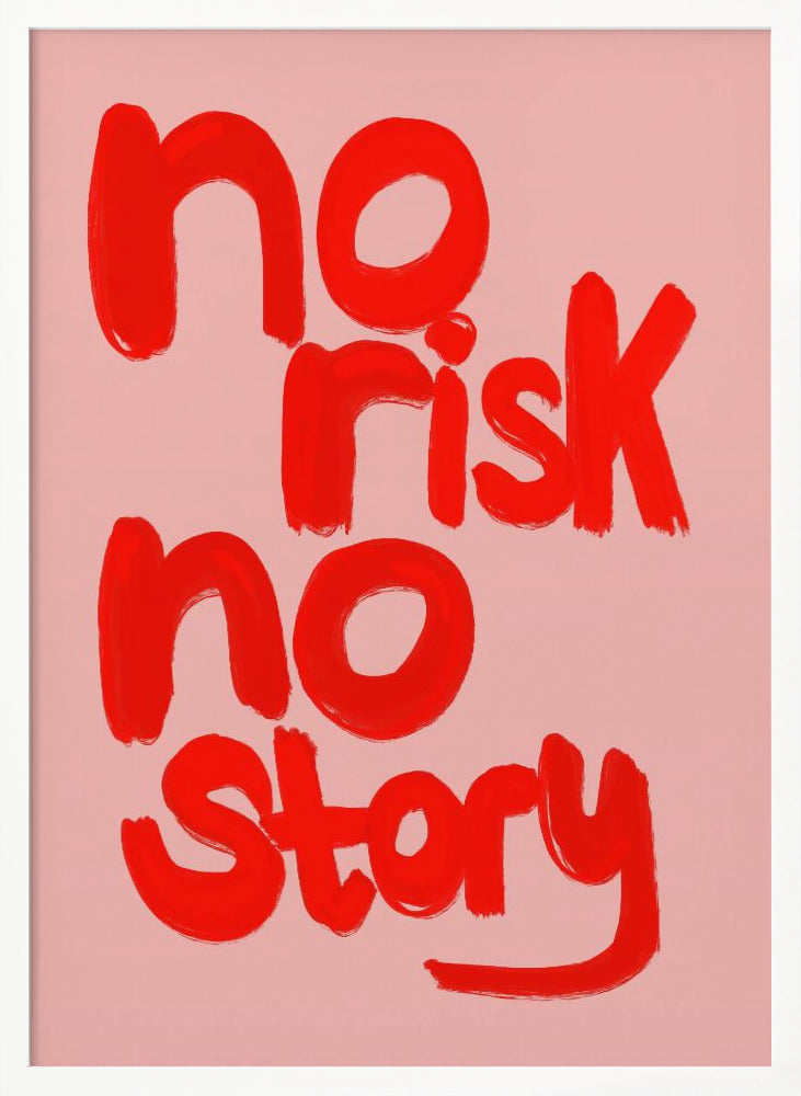 No Risk No Story - Poster / Art Print