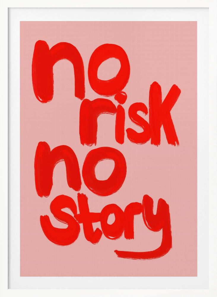 No Risk No Story - Poster / Art Print