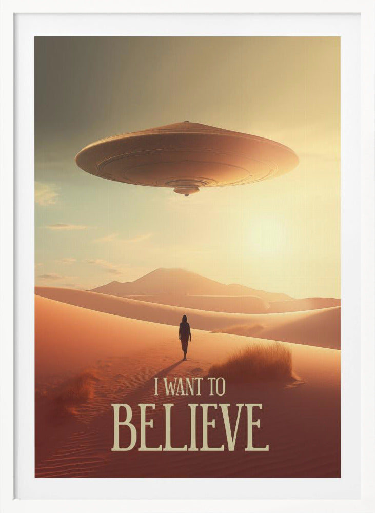 I Want To Believe - Poster / Art Print