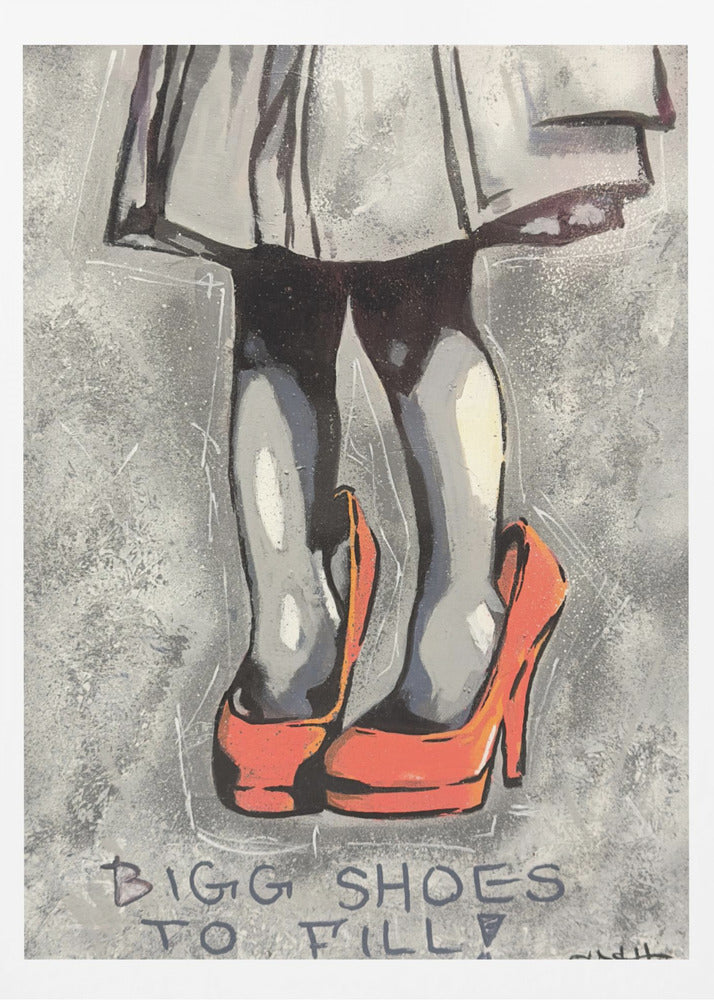Bigg shoes to fill - Poster / Art Print