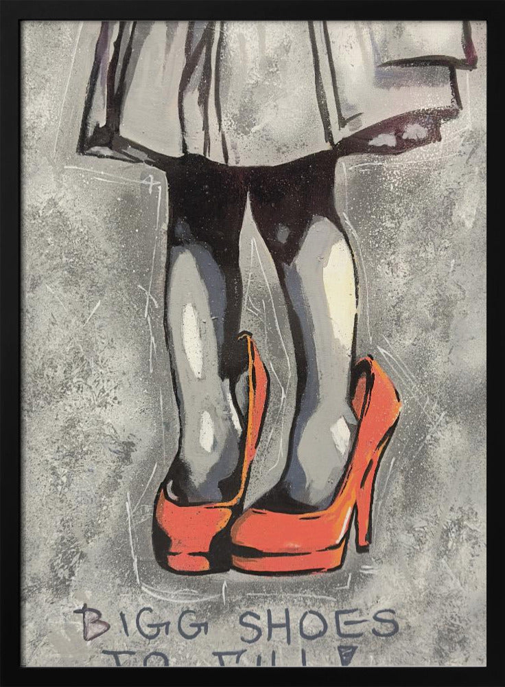 Bigg shoes to fill - Poster / Art Print
