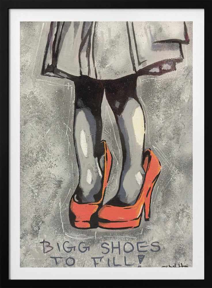 Bigg shoes to fill - Poster / Art Print