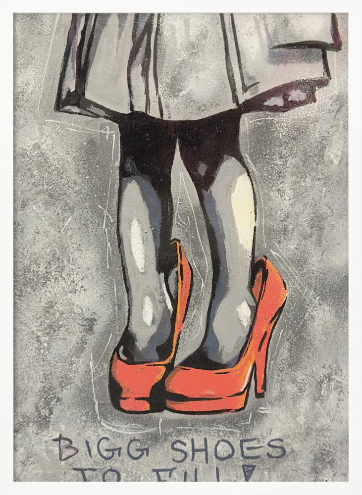 Bigg shoes to fill - Poster / Art Print