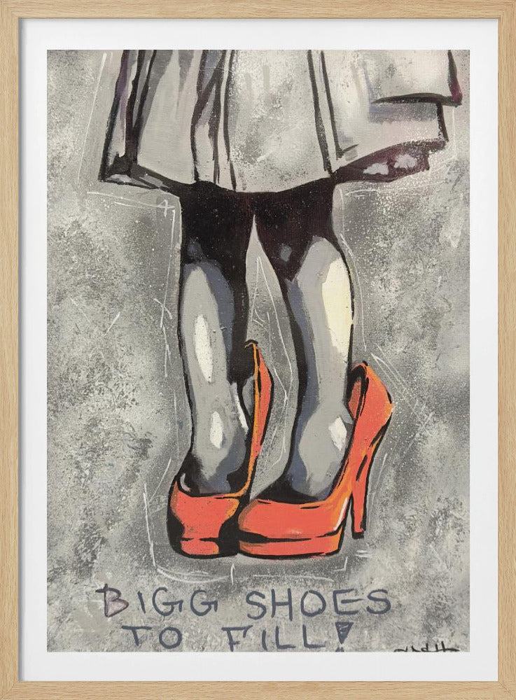 Bigg shoes to fill - Poster / Art Print