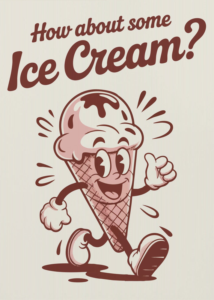 How About Some Ice Cream - Poster / Art Print