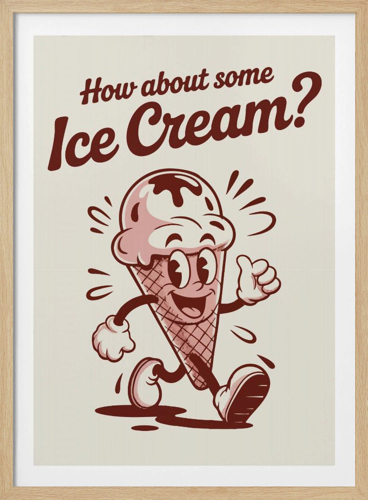 How About Some Ice Cream - Poster / Art Print