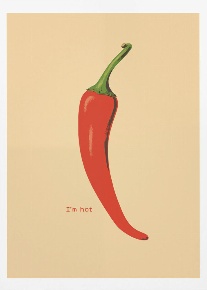 I'm Hot - Poster / Art Print