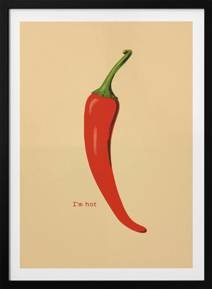 I'm Hot - Poster / Art Print