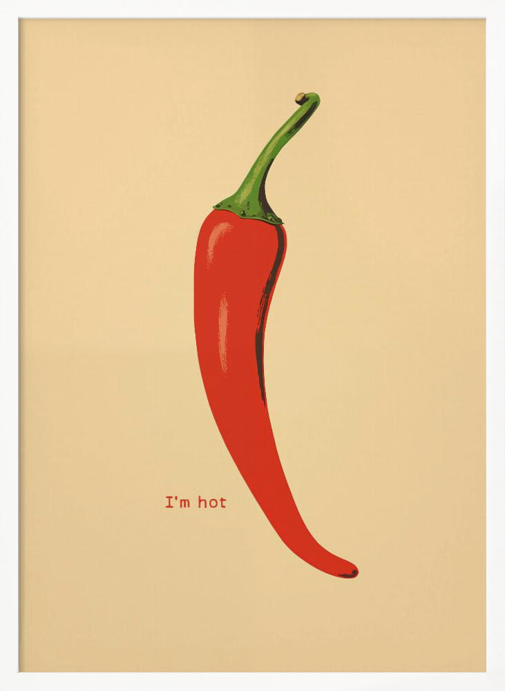 I'm Hot - Poster / Art Print
