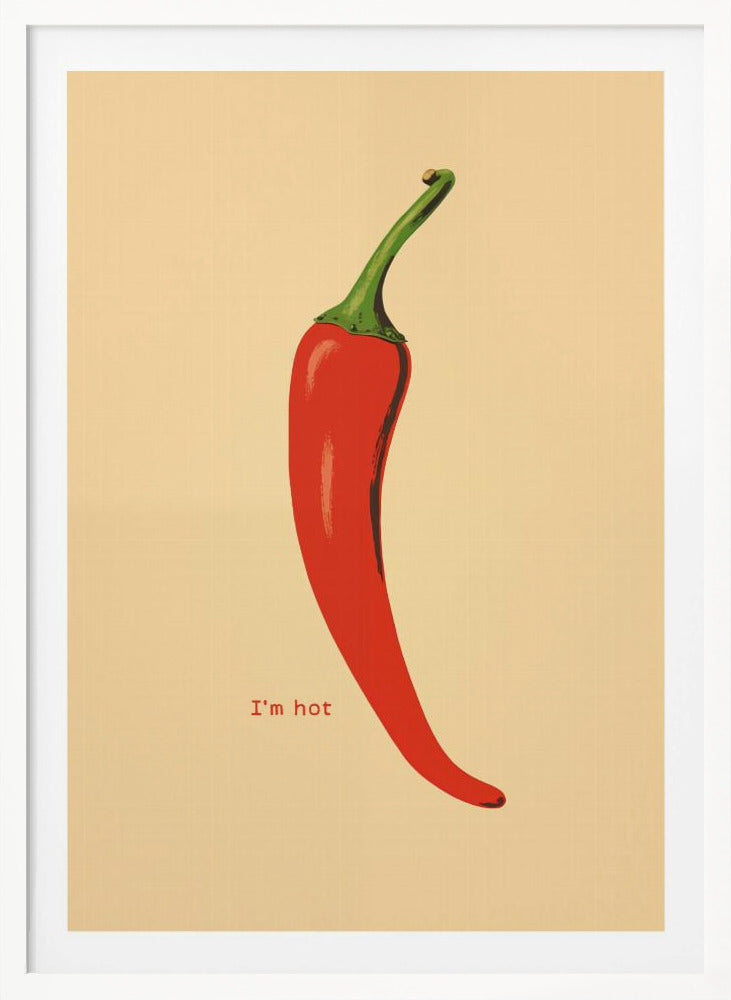 I'm Hot - Poster / Art Print