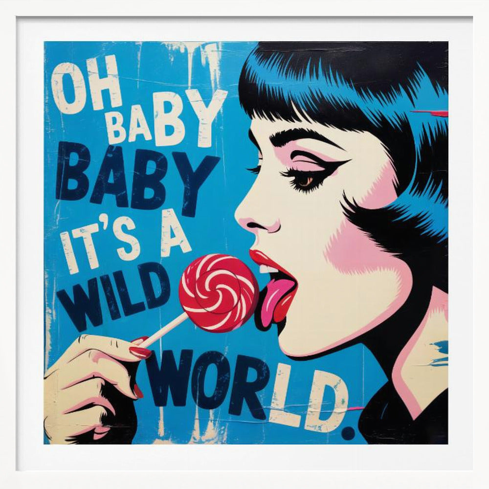 It's a Wild World - Poster / Art Print