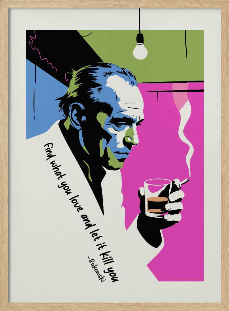 Find What You Love and Let It Kill You - Poster / Art Print