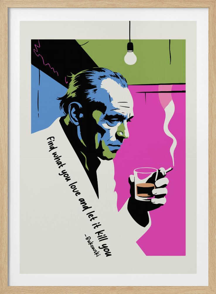 Find What You Love and Let It Kill You - Poster / Art Print