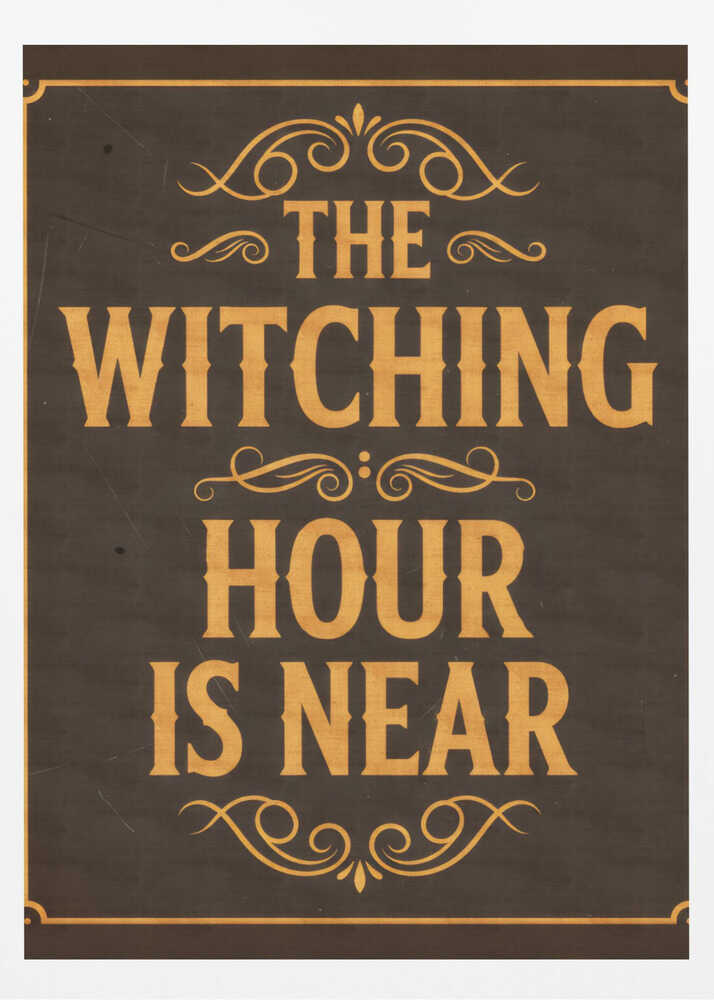 The Witching Hour Is Near - Poster / Art Print