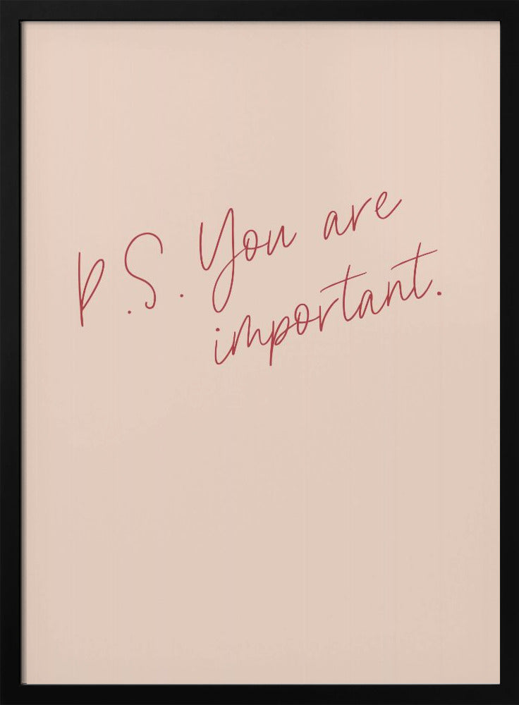 PS You are important - Poster / Art Print