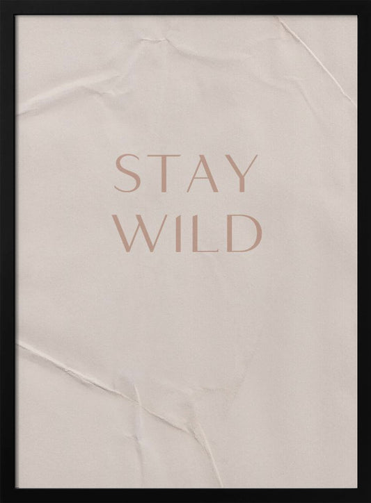 Stay Wild - Poster / Art Print