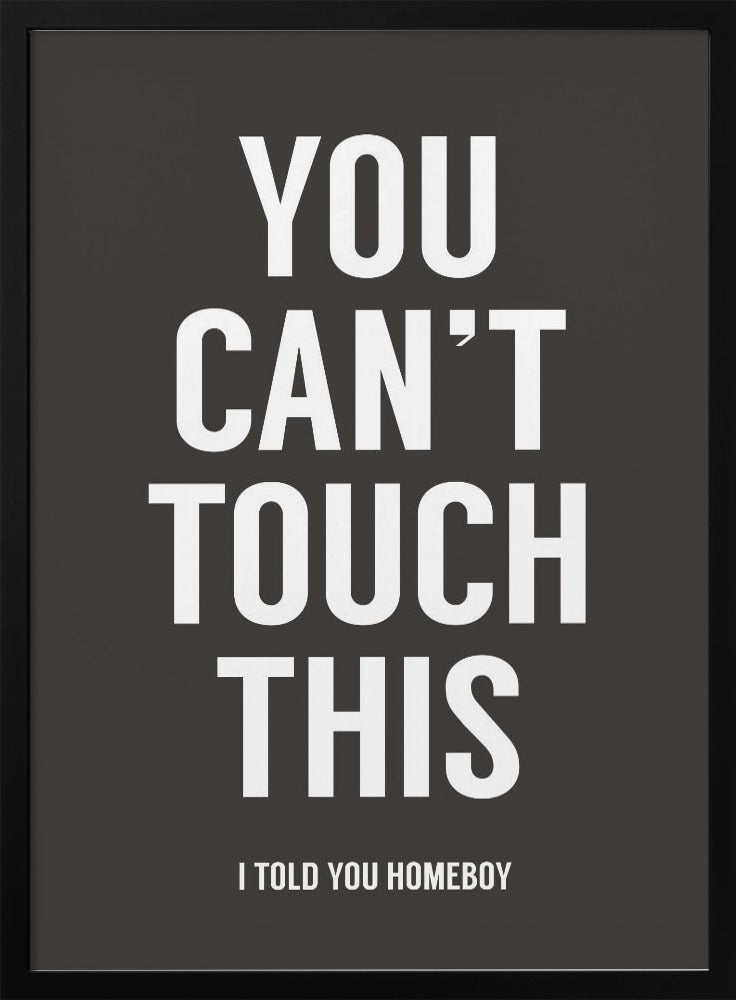 You can't touch this - Poster / Art Print