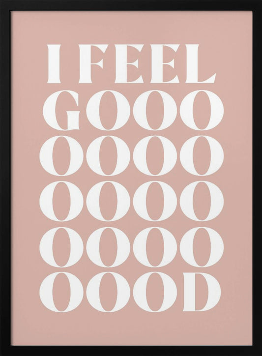 I Feel Good - Poster / Art Print