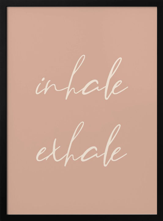 Inhale Exhale - Poster / Art Print