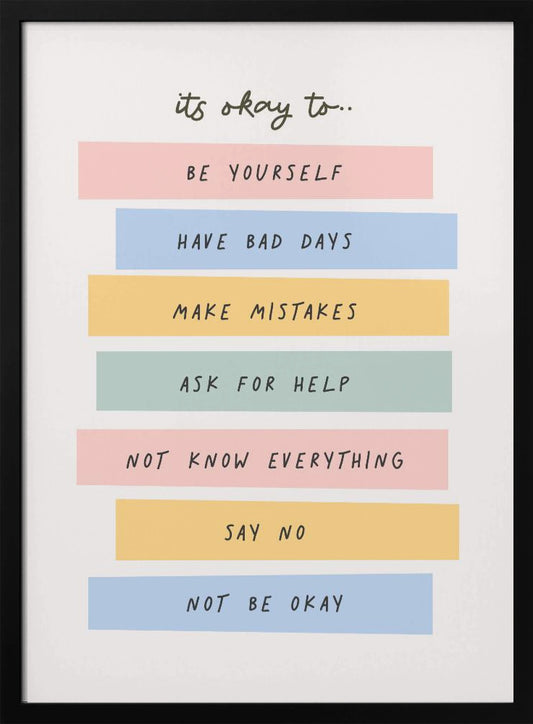 Its Okay To - Poster / Art Print