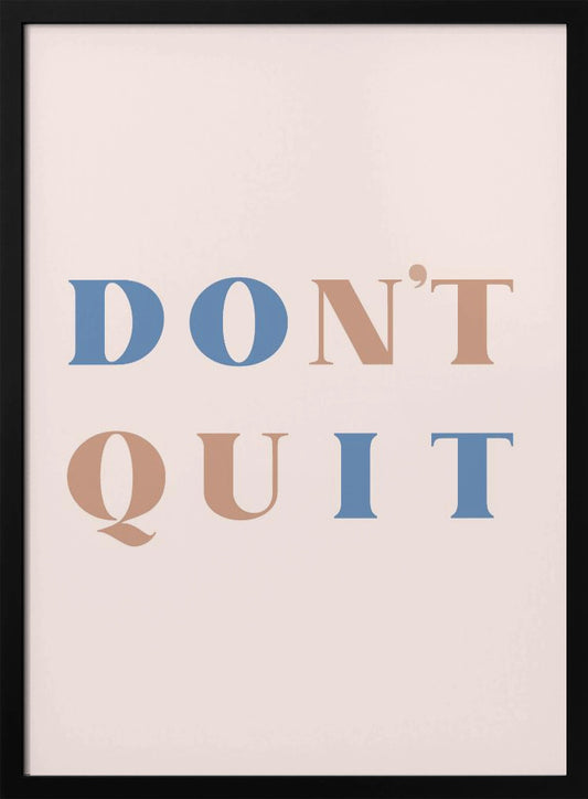 Dont Quit - Poster / Art Print