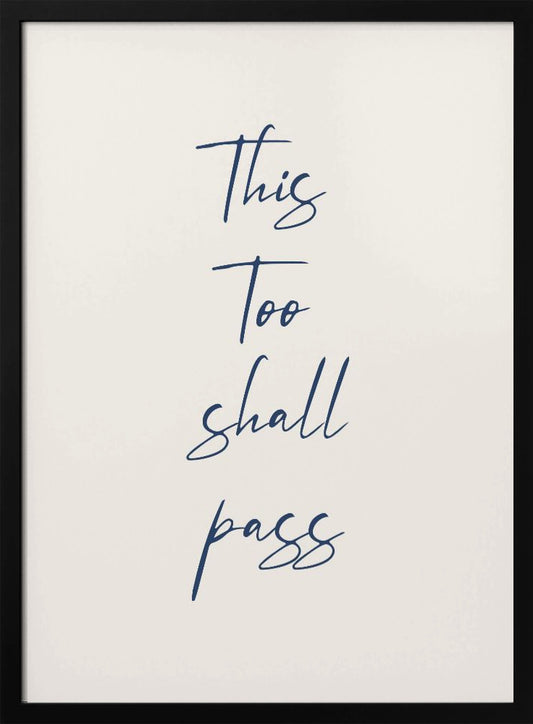 This Too Shall Pass - Poster / Art Print