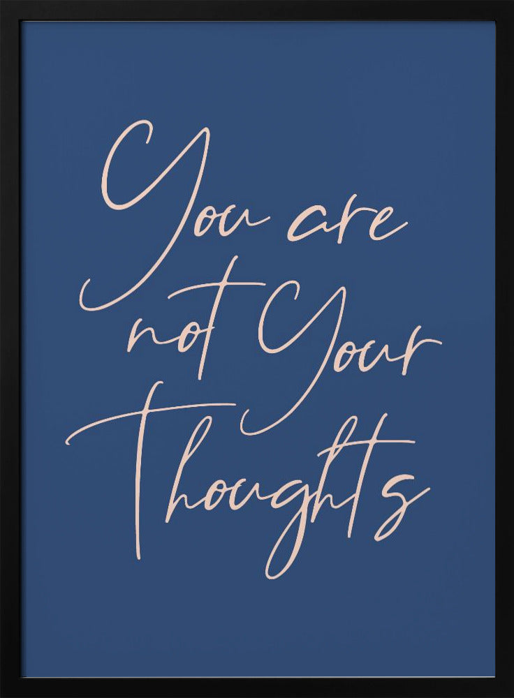 You Are Not Your Thoughts - Poster / Art Print