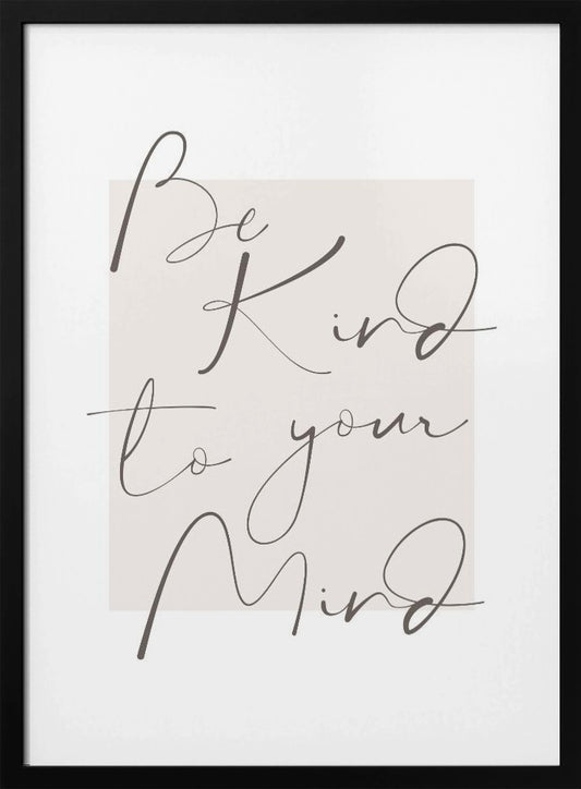 Bekindtoyourmind 4 - Poster / Art Print