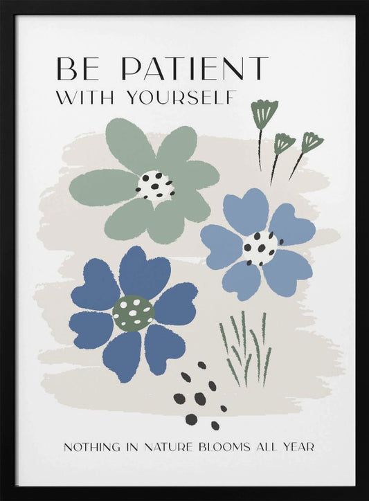 Be Patient - Poster / Art Print