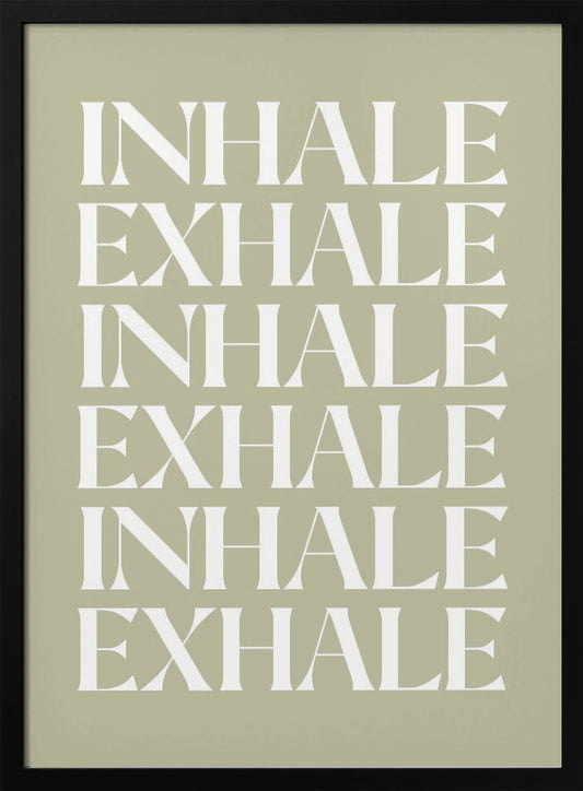 Inhale Exhale - Poster / Art Print