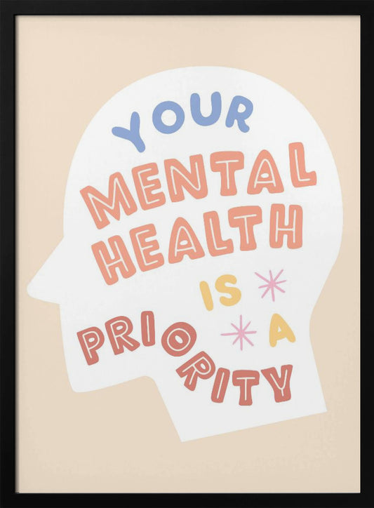 Mental health priority - Poster / Art Print