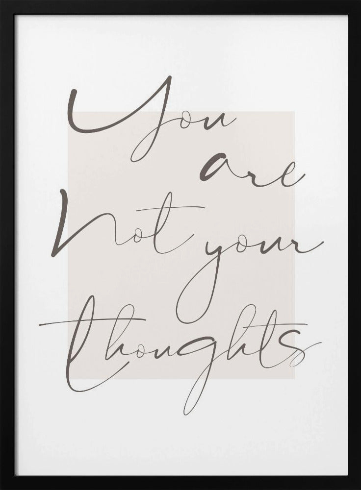 You Are Not Your Thoughts - Poster / Art Print