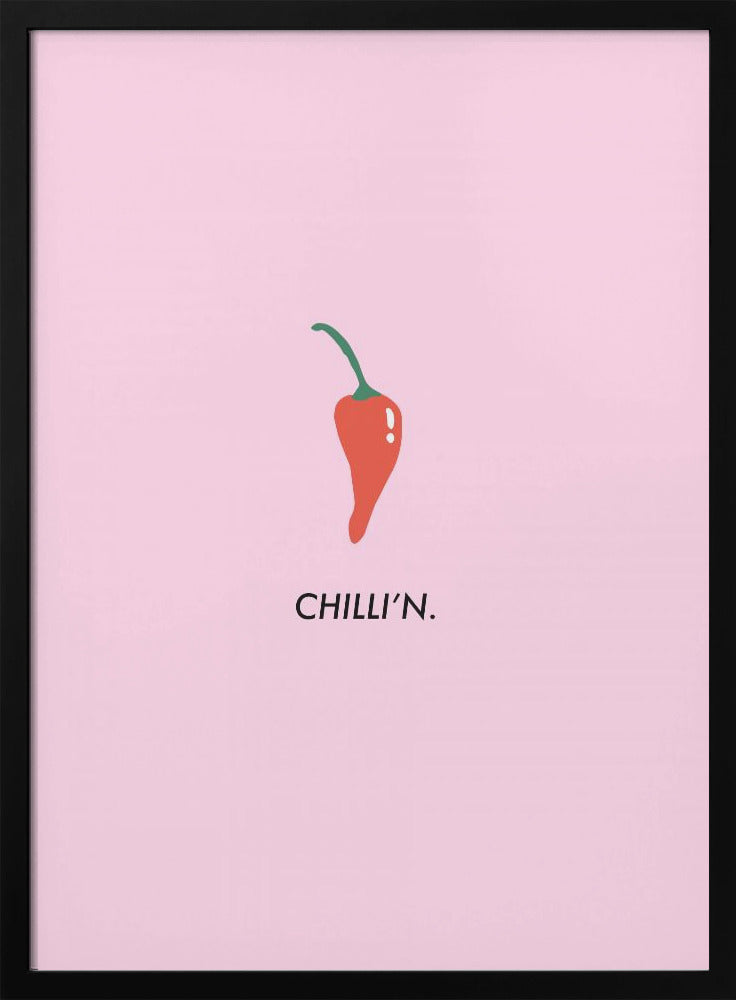 Chilli'n - Poster / Art Print