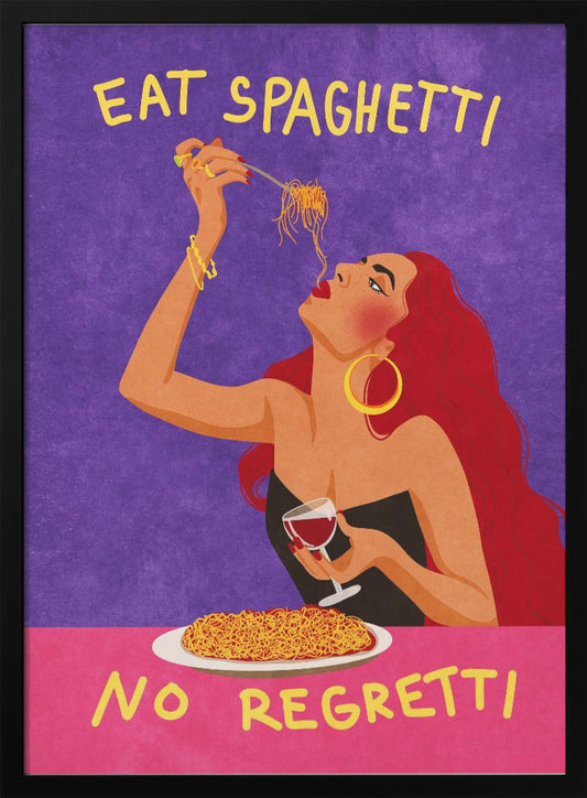 Eat spaghetti no regretti - Poster / Art Print