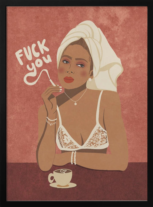Fuck you - Poster / Art Print