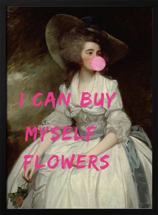 I Can Buy Myself Flowers - Poster / Art Print