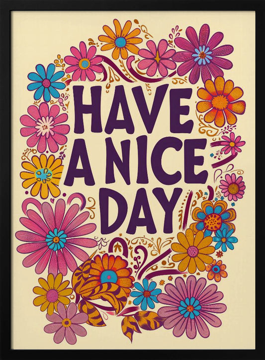 Have a Nice Day - Poster / Art Print